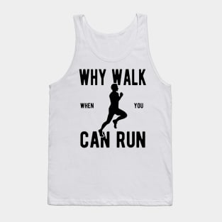 Men's Why Walk When You Can Run Tank Top